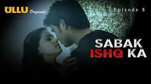 Sabak Ishq Ka Part 2 S01E04 2023 Hindi Hot Web Series – Ullu